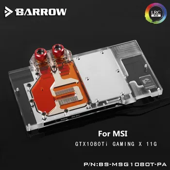 Barrow GPU Vandens Blokas MSI GTX1080Ti Žaidimų X Vandens Aušinimo Radiatorių BS-MSG1080T-PA