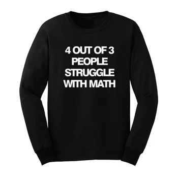 Loo Rodyti Mens 4 iš 3 Žmonių Kovoja Su Matematika Juokinga Geek Long Sleeve T-Shirts Atsitiktinis Vyrai Tee
