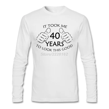 Unikalus t-shirt Vyrams Formalių Vyrų Viršūnes Prireikė 40 Metų, kad Atrodo Tai Gerai, Juokingi Kabučių graith Hi-Gatvės Viršūnes Feminina